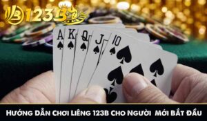 Hướng Dẫn Chơi Liêng Online 123B Cho Người Mới Bắt Đầu 6 Hướng Dẫn Chơi Liêng 123B Cho Người Mới Bắt Đầu