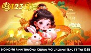 Nổ Hũ 90 Rinh Thưởng Khủng Với Jackpot Bạc Tỷ Tại 123B 5 Nổ Hũ 90 Rinh Thưởng Khủng Với Jackpot Bạc Tỷ Tại 123B